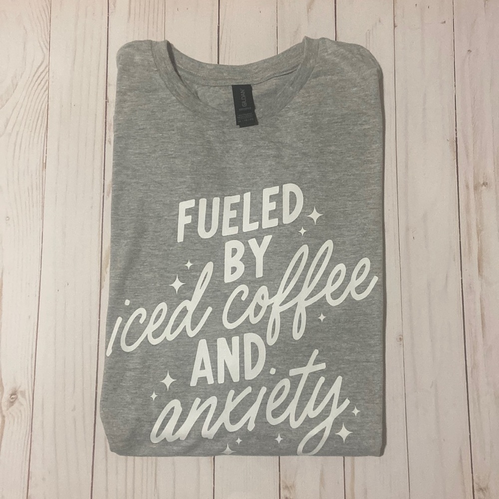 Brand new! Fueled by Iced coffee and anxiety t shirt!